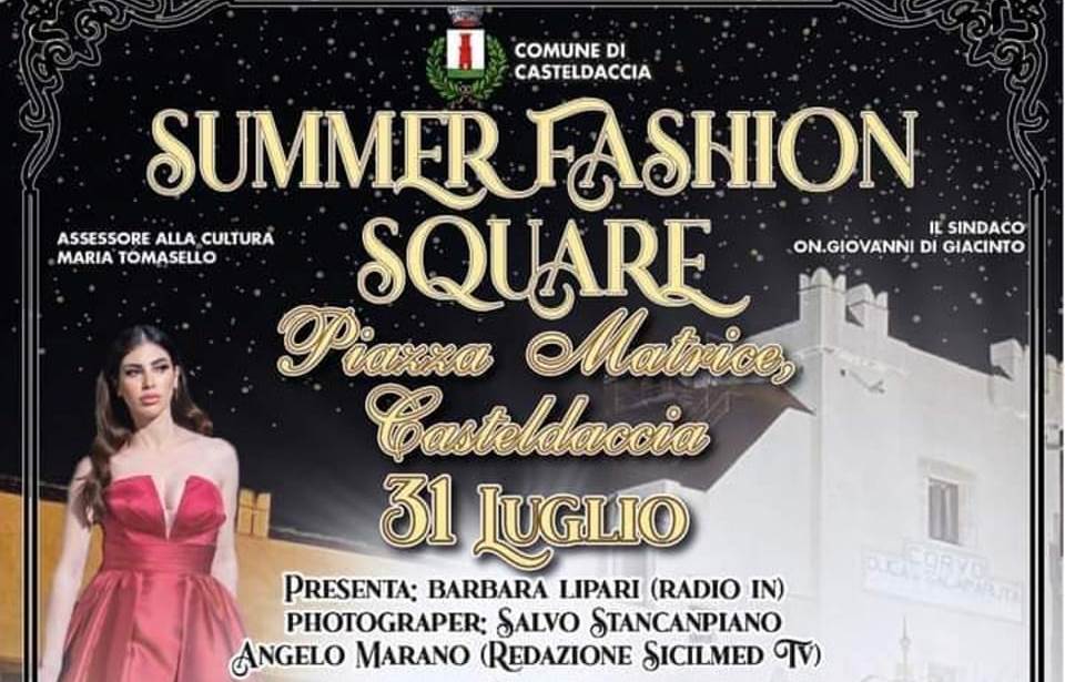 “Summer Fashion Square” Casteldaccia 31 luglio 2022